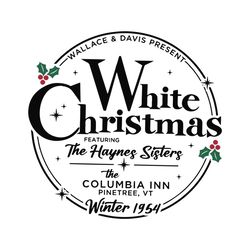 White Christmas Featuring The Haynes Sisters SVG Digital Files