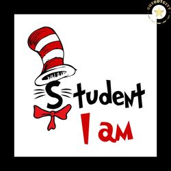 Student I Am Svg, Dr Seuss Svg, Cat In The Hat Svg, Dr Seuss Quotes, Student Svg, Dr Seuss Student Svg, Dr Seuss Book Sv