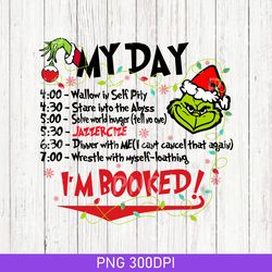 Grinch My Day I'm Booked PNG, I'm Booked Grinch PNG, The Grinch Movie PNG, Christmas PNG, Trendy PNG, Gift Christmas PNG