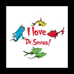 I Love Dr Seuss Svg, Dr Seuss Svg, Cat In The Hat Svg, Thing 1 Thing 2 Svg, Dr Seuss Quotes, Dr Seuss Book Svg, Seuss Sv