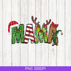 funny mama grinch christmas png, merry christmas png, christmas gift png, mama christmas family png, grinchmas gift png
