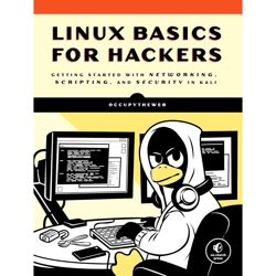 Linux Basics for Hackers: Getting Started with Networking, Scripting, and Security in Kali by OccupyTheWeb (Author)
