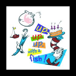 Up Up Up With A Fish Svg, Dr Seuss Svg, Fish Svg, Cat In The Hat Svg, Dr Seuss Gifts, Dr Seuss Shirt, Thing 1 Thing 2 Sv