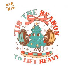 Tis The Season To Lift Heavy Christmas Gym SVG Cricut File