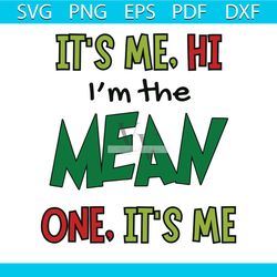 Its Me Hi Im The Mean One Its Me SVG Cutting Digital File