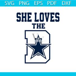 She Loves The Dallas Cowboys NFL Team SVG Cricut Files