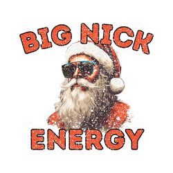 Big Nick Energy Funny Santa PNG Sublimation Download