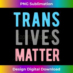 Trans Lives Matter LGBTQ LGBT Transgender Pride Tank Top - Classic Sublimation PNG File - Elevate Your Style with Intricate Details