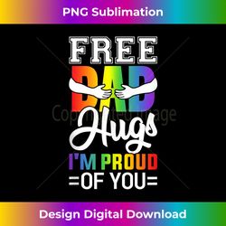 Free Dad Hugs I'm Proud Of You Lover Pride Month Tank To - Chic Sublimation Digital Download - Spark Your Artistic Genius