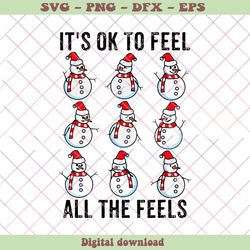 Its Ok To Feel All the Feels Mental Health Snowman SVG File