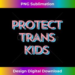 Protect Trans Kids T- Transgender LGBT Pride Tee - Eco-Friendly Sublimation PNG Download - Immerse in Creativity with Every Design