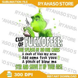Cup Of Fuckoffee PNG, Grinc Face Png, Funny Christmas Png, Christmas Coffee Png, Christmas Png,Instant Download
