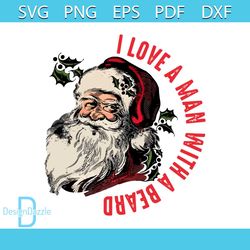 I Love a Man with a Beard Santa Christmas SVG Download