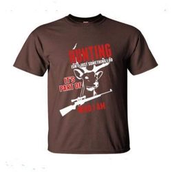 AGR Hunting Is Not Just Something I Do Its Part Of Who I Am &8211 Ultra-Cotton T-Shirt