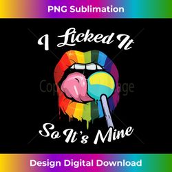 Gay Pride LYGBY T-Shirt - I Licked It So It Is - Bespoke Sublimation Digital File - Customize with Flair