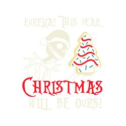 Eureka This Year Christmas Will Be Ours SVG For Cricut Files