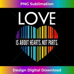 Love Is About Hearts Not Parts LGBT T S - Urban Sublimation PNG Design - Enhance Your Art with a Dash of Spice