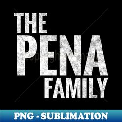 The Pena Family Pena Surname Pena Last name - Instant PNG Sublimation Download - Instantly Transform Your Sublimation Projects