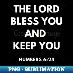 Numbers 6-24 Lord Bless You and Keep You - Unique Sublimation PNG Download - Perfect for Sublimation Mastery