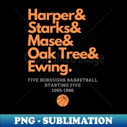 1995-1996 New Yorks Starting Five - Aesthetic Sublimation Digital File - Perfect for Sublimation Art