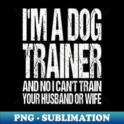 Pet Trainer - PNG Transparent Digital Download File for Sublimation - Spice Up Your Sublimation Projects