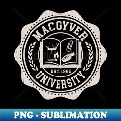 MacGyver University - High-Quality PNG Sublimation Download - Perfect for Creative Projects