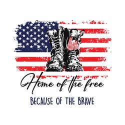 Home Of The Free Because Of The Brave SVG Cricut Files