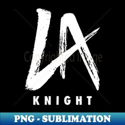 LA Knight - Trendy Sublimation Digital Download - Instantly Transform Your Sublimation Projects