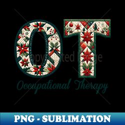 Occupational Therapy OT Country Christmas Quilt Pattern OT - High-Quality PNG Sublimation Download - Perfect for Sublimation Mastery
