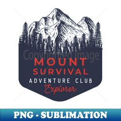 Mount survival - PNG Transparent Sublimation Design - Add a Festive Touch to Every Day