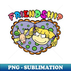 Friendship Fatality - Instant PNG Sublimation Download - Bold & Eye-catching