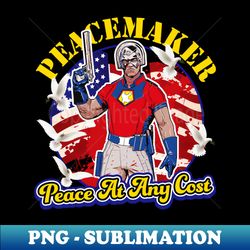 Peace At Any Cost - Aesthetic Sublimation Digital File - Create with Confidence