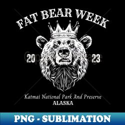 Fat Bear Week 2023 - Decorative Sublimation PNG File - Instantly Transform Your Sublimation Projects