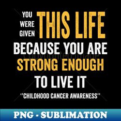 childhood cancer awareness month - childhood cancer warrior - gold ribbon awareness month - instant sublimation digital download - unleash your creativity