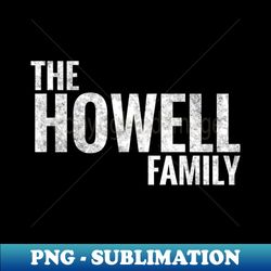 The Howell Family Howell Surname Howell Last name - High-Quality PNG Sublimation Download - Vibrant and Eye-Catching Typography
