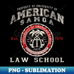 property of university of american samoa law school - high-quality png sublimation download - vibrant and eye-catching typography