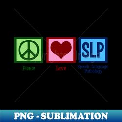 Peace Love Speech Language Pathology - Trendy Sublimation Digital Download - Stunning Sublimation Graphics