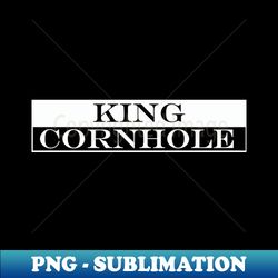 king cornhole - High-Quality PNG Sublimation Download - Perfect for Creative Projects