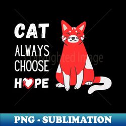 HIVAIDS Awearness red ribbon cat always choose hope - Exclusive PNG Sublimation Download - Enhance Your Apparel with Stunning Detail
