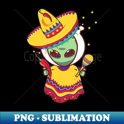 Alien Mexican Poncho Cinco De Mayo Alien Sombrero Fiesta Costume - Vintage Sublimation PNG Download - Transform Your Sublimation Creations