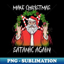 Make Christmas Satanic - Retro PNG Sublimation Digital Download - Enhance Your Apparel with Stunning Detail