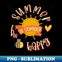 Summer is coming bee happy - Signature Sublimation PNG File - Transform Your Sublimation Creations