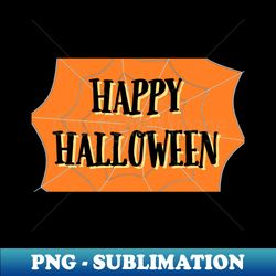 Happy Halloween Spider Web with Black Lettering on Orange Background - Exclusive Sublimation Digital File - Revolutionize Your Designs