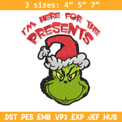 Grinch I'm Here For The Presents Embroidery design, Grinch christmas Embroidery, Grinch design, Instant download.