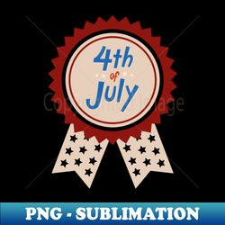 Independence 4th of july - Signature Sublimation PNG File - Bring Your Designs to Life