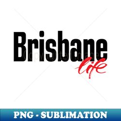 Brisbane Life Australia Raised Me - Retro PNG Sublimation Digital Download - Stunning Sublimation Graphics