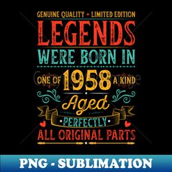 Legends Were Born In 1958 Birthday - Decorative Sublimation PNG File - Vibrant and Eye-Catching Typography