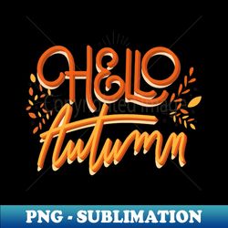 Hello Autumn Design - Trendy Sublimation Digital Download - Spice Up Your Sublimation Projects