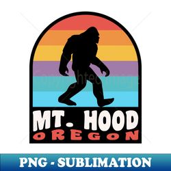 Mt Hood Oregon Bigfoot Sasquatch PNW - Exclusive Sublimation Digital File - Bring Your Designs to Life