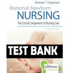 Test Bank Maternal-Newborn Nursing The Critical Components of Nursing Care, 3rd Edition, Roberta Durham, Linda Chapman